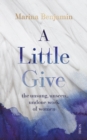 A Little Give : the unsung, unseen, undone work of women - Book