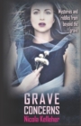 Grave Concerns : Mysteries and Riddles from Beyond the Grave - Book