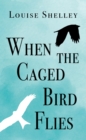 When The Caged Bird Flies - eBook