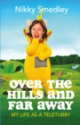 Over the Hills and Far Away [Sandstone] : My Life as a Teletubby - Book
