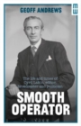 Smooth Operator : The Life and Times of Cyril Lakin, Editor, Broadcaster and Politician - Book