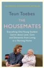 The Housemates : Everything One Young Student Learnt about Love, Care and Dementia from Living in a Nursing Home - Book