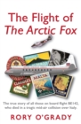The Flight of 'The Arctic Fox' : The true story of all those on board flight BE142, who died in a tragic mid-air collision over Italy - Book