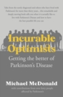 Incurable Optimists : Getting the better of Parkinson's Disease - Book