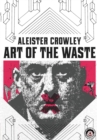 Aleister Crowley : Art of the Waste - eBook