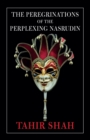 Peregrinations of the Perplexing Nasrudin - eBook