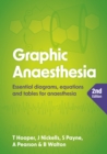 Graphic Anaesthesia, second edition : Essential diagrams, equations and tables for anaesthesia - eBook