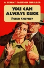 You Can Always Duck : A Lemmy Caution Thriller - eBook