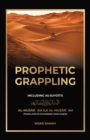 Prophetic Grappling : Including as-Suyuti's al-Mus&#257;r&#703;ah il&#257; al-Mu&#7779;&#257;r&#703;ah - Book