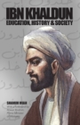 Ibn Khaldun : Education, History and Society - Book