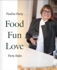 Food, Fun, Love : Party Styles - Book
