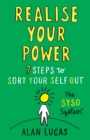 Realise Your Power : 7 Steps to Sort Your Self Out - Book