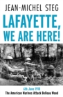Lafayette We Are Here! : 6th June 1918: The American Marines Attack Belleau Wood - Book