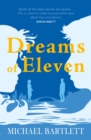 Dreams of Eleven : the gripping, unexpected story of a quest, from the author of PERSONAL ISLANDS - Book