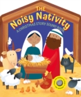 The Noisy Nativity : A Christmas story sound book. - Book