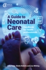 A Guide to Neonatal Care : Handbook For Health Professionals - eBook