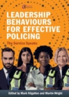 Leadership Behaviours for Effective Policing : The Service Speaks - Book