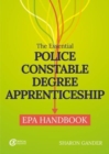 The Essential Police Constable Degree Apprenticeship EPA Handbook - Book