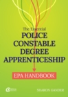 The Essential Police Constable Degree Apprenticeship EPA Handbook - eBook