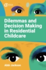 Dilemmas and Decision Making in Residential Childcare - Book