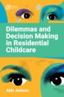 Dilemmas and Decision Making in Residential Childcare - eBook