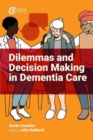 Dilemmas and Decision Making in Dementia Care - Book