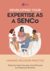 Developing Your Expertise as a SENCo : Leading Inclusive Practice - eBook