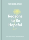Reasons to Be Hopeful : What remains consoling, inspiring and beautiful - eBook