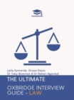 The Ultimate Oxbridge Interview Guide: Law : Practice through hundreds of mock interview questions used in real Oxbridge interviews, with brand new worked solutions to every question by Oxbridge admis - Book