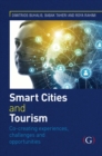 Smart Cities and Tourism: Co-creating experiences, challenges and opportunities : Co-creating experiences, challenges and opportunities - Book
