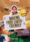 Making Food Earth-Friendly : It's Time to Take Eco Action! - Book