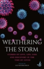 Weathering the Storm : Stories of love, life, loss and discovery in the time of Covid - Book