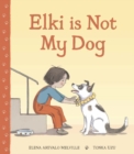 Elki is Not My Dog - Book