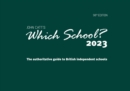 Which School? 2023: The authoritative guide to British independent schools - Book