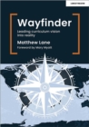 Wayfinder: Leading curriculum vision into reality - Book