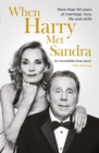 When Harry Met Sandra : Harry & Sandra Redknapp - Our Love Story: More than 50 years of marriage, love, life and strife - Book