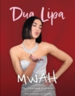 Mwah - Dua Lipa : The Illustrated Biography - Book