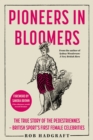 Pioneers in Bloomers : The True Story of the Pedestriennes - British Sport's First Female Celebrities - Book