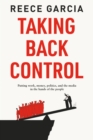 Taking Back Control : Putting Work, Money, Politics and the Media in the Hands of the People - eBook