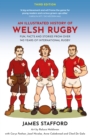 An Illustrated History of Welsh Rugby : Fun, Facts and Stories from 140 Years of International Rugby - Book