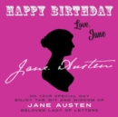 Happy Birthday-Love, Jane : On Your Special Day, Enjoy the Wit and Wisdom of Jane Austen, Beloved Lady of Letters - eBook