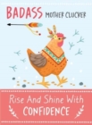 Badass Mother Clucker - Rise and Shine With Confidence Quote Book : Inspirational Gift For Her - Book
