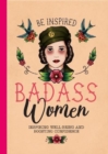 Be Inspired: Badass Women : Tips for Confidence, Well-Being & Boosting Your Career - Book