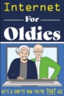 Internet for Oldies : A Fool Proof Guide to the World Wide Web - Book