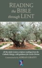 Reading the Bible Through Lent : All the Lenten scripture readings from the Catholic liturgy - Book