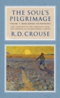 The Soul's Pilgrimage - Volume 1: From Advent to Pentecost : The Theology of the Christian Year: The Sermons of Robert Crouse - Book