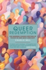 Queer Redemption : How queerness changes everything we thought we knew about Christianity - eBook