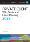 Private Client 2023: : Wills, Trusts and Estate Planning - Legal Practice Course Guides (LPC) - Book