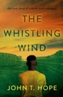 The Whistling Wind : the true story of a black man's struggle - Book
