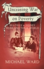 Unceasing War on Poverty : Beatrice & Sidney Webb and their World - Book